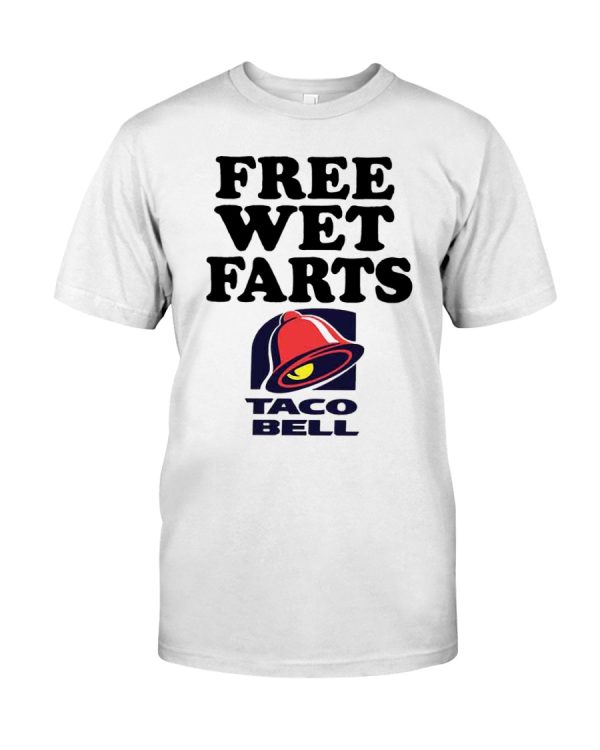 Free wet fart taco bell shirt