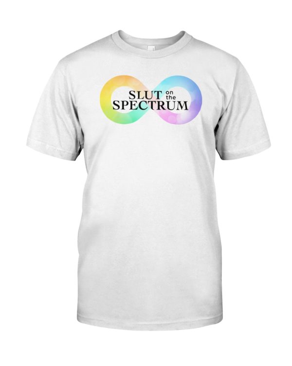 Slut on the spectrum shirt